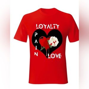 Loyalty,Love, and pain custom tee